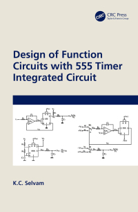 Cover image: Design of Function Circuits with 555 Timer Integrated Circuit 1st edition 9781032391700