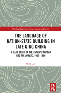 Imagen de portada: The Language of Nation-State Building in Late Qing China 1st edition 9781032074214