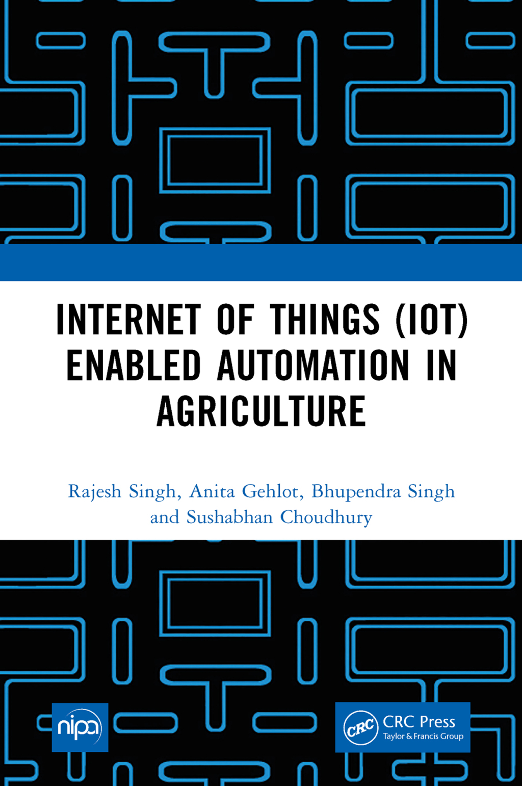 Internet of Things (IoT) Enabled Automation in Agriculture 1st Edition