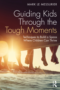 Cover image: Guiding Kids Through the Tough Moments 1st edition 9781032386508