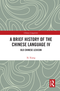 Imagen de portada: A Brief History of the Chinese Language IV 1st edition 9781032430607