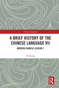 Imagen de portada: A Brief History of the Chinese Language VII 1st edition 9781032430638