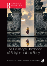 Cover image: The Routledge Handbook of Religion and the Body 1st edition 9780367528157