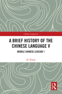 Titelbild: A Brief History of the Chinese Language V 1st edition 9781032430614