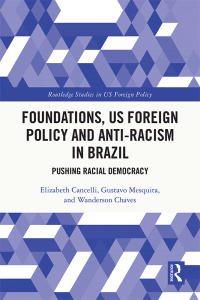 Imagen de portada: Foundations, US Foreign Policy and Anti-Racism in Brazil 1st edition 9781032014111