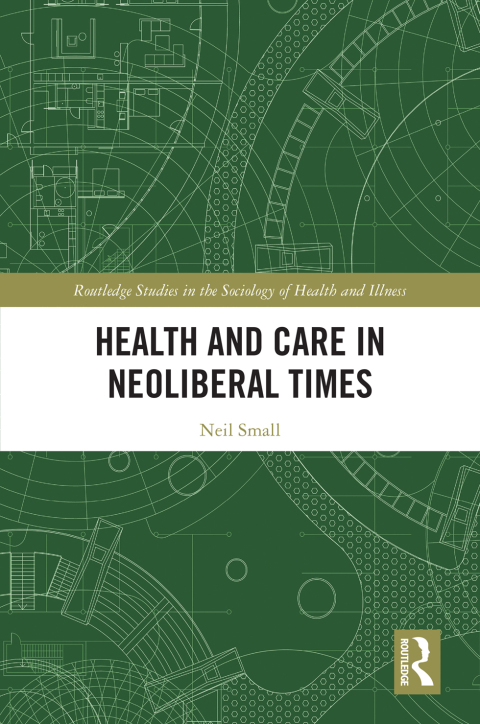Health and Care in Neoliberal Times, 1st Edition - FULL INSTANT DOWNLOAD | PDF DOCX EPUB