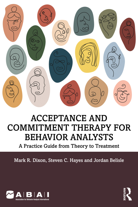 Acceptance and Commitment Therapy for Behavior Analysts: A Practice Guide from Theory to Treatment, 1st Edition - FULL INSTANT DOWNLOAD | PDF DOCX EPUB