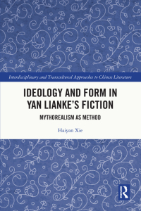 Cover image: Ideology and Form in Yan Lianke’s Fiction 1st edition 9781032391748