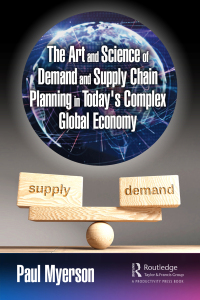 Imagen de portada: The Art and Science of Demand and Supply Chain Planning in Today's Complex Global Economy 1st edition 9781032249919