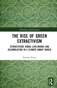 صورة الغلاف: The Rise of Green Extractivism 1st edition 9781032398921