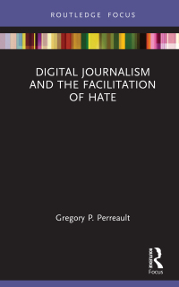 Immagine di copertina: Digital Journalism and the Facilitation of Hate 1st edition 9781032256856