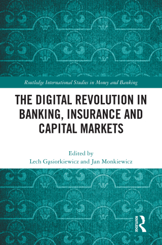 Cover image: The Digital Revolution in Banking, Insurance and Capital Markets 1st edition 9781032315072