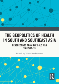 Omslagafbeelding: The Geopolitics of Health in South and Southeast Asia 1st edition 9781032364537