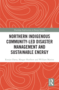 Immagine di copertina: Northern Indigenous Community-Led Disaster Management and Sustainable Energy 1st edition 9781032433899