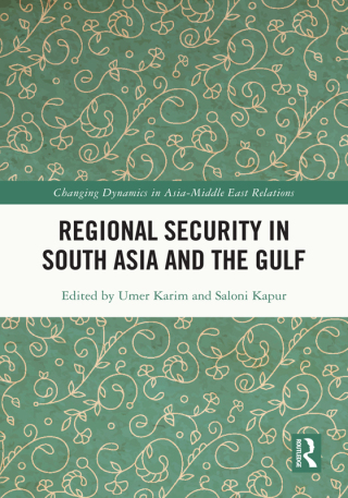 Cover image: Regional Security in South Asia and the Gulf 1st edition 9781032254180