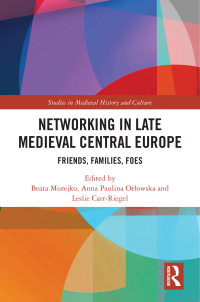 Omslagafbeelding: Networking in Late Medieval Central Europe 1st edition 9781032244211