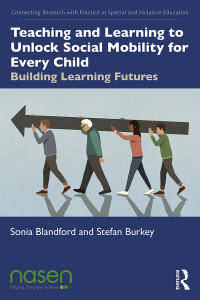 Cover image: Teaching and Learning to Unlock Social Mobility for Every Child 1st edition 9781032015415