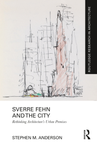Cover image: Sverre Fehn and the City: Rethinking Architecture’s Urban Premises 1st edition 9781032366517