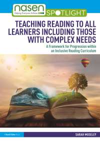 Cover image: Teaching Reading to All Learners Including Those with Complex Needs 1st edition 9781032114750
