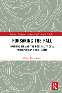 Cover image: Forsaking the Fall 1st edition 9781032388137