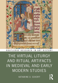 Imagen de portada: The Virtual Liturgy and Ritual Artifacts in Medieval and Early Modern Studies 1st edition 9781032274560