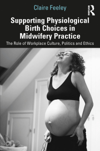 Titelbild: Supporting Physiological Birth Choices in Midwifery Practice 1st edition 9781032208275