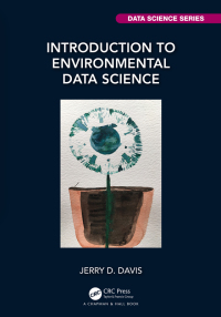 Cover image: Introduction to Environmental Data Science 1st edition 9781032322186