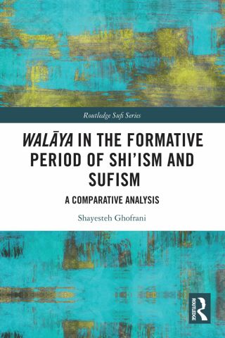 Titelbild: Walāya in the Formative Period of Shi'ism and Sufism 1st edition 9781032432496