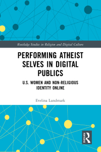 Cover image: Performing Atheist Selves in Digital Publics 1st edition 9781032021676