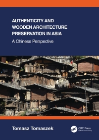 Omslagafbeelding: Authenticity and Wooden Architecture Preservation in Asia – a Chinese perspective 1st edition 9781032331799