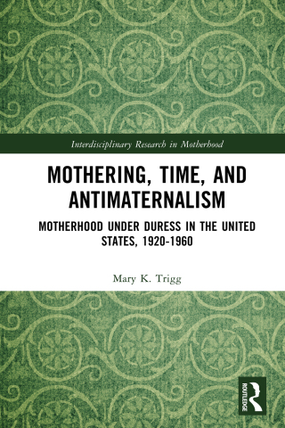Cover image: Mothering, Time, and Antimaternalism 1st edition 9781032369662