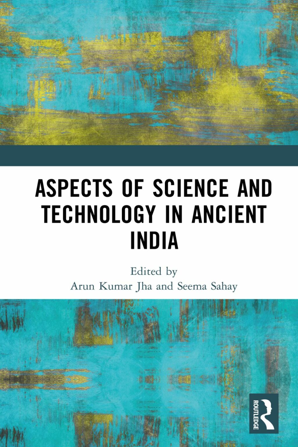Aspects of Science and Technology in Ancient India 1st Edition