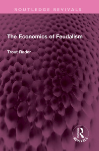 Omslagafbeelding: The Economics of Feudalism 1st edition 9781032442099