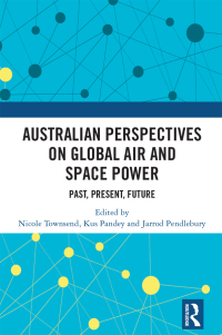 Cover image: Australian Perspectives on Global Air and Space Power 1st edition 9781032137407