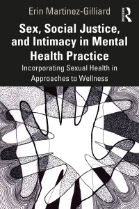 Cover image: Sex, Social Justice, and Intimacy in Mental Health Practice 1st edition 9780367763121
