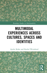 Cover image: Multimodal Experiences Across Cultures, Spaces and Identities 1st edition 9781032071473