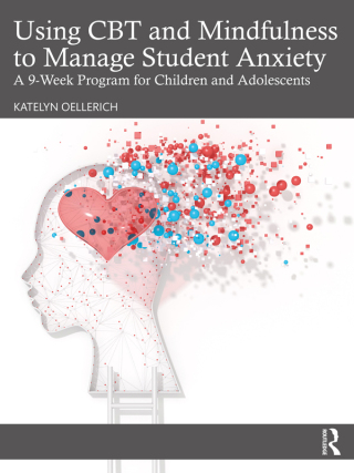 Cover image: Using CBT and Mindfulness to Manage Student Anxiety 1st edition 9781032349916