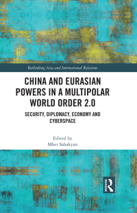 表紙画像: China and Eurasian Powers in a Multipolar World Order 2.0 1st edition 9781032403304