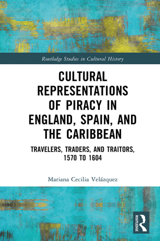 Titelbild: Cultural Representations of Piracy in England, Spain, and the Caribbean 1st edition 9780367693572