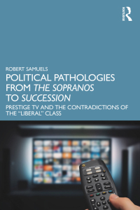 Cover image: Political Pathologies from The Sopranos to Succession 1st edition 9781032403397