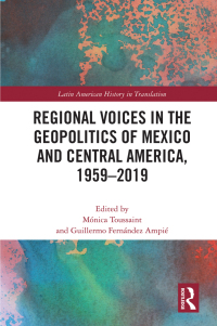 Titelbild: Regional Voices in the Geo-Politics of Mexico and Central America, 1959-2019 1st edition 9781032398983