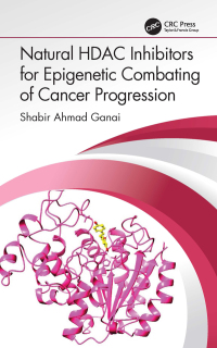 Imagen de portada: Natural HDAC Inhibitors for Epigenetic Combating of Cancer Progression 1st edition 9781032279862