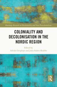 صورة الغلاف: Coloniality and Decolonisation in the Nordic Region 1st edition 9781032275673