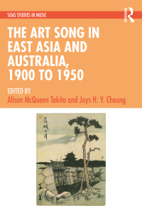 Immagine di copertina: The Art Song in East Asia and Australia, 1900 to 1950 1st edition 9781032321622