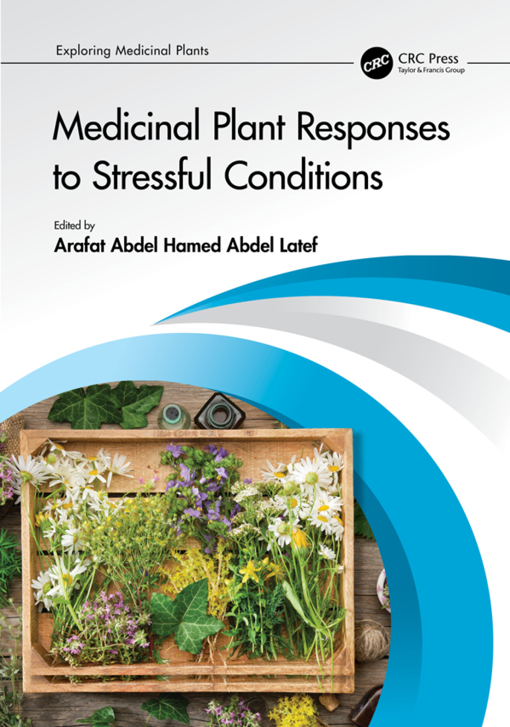 Medicinal Plant Responses to Stressful Conditions 1st Edition