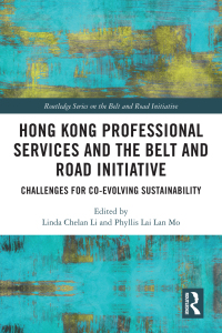 Cover image: Hong Kong Professional Services and the Belt and Road Initiative 1st edition 9780367747381