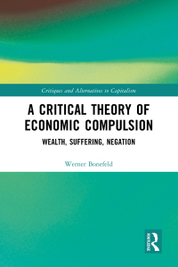 Cover image: A Critical Theory of Economic Compulsion 1st edition 9781032318776