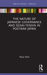 Cover image: The Nature of Japanese Governance and Seikai-Tensin in Postwar Japan 1st edition 9781032333403