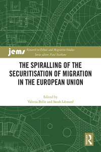 Cover image: The Spiralling of the Securitisation of Migration in the European Union 1st edition 9781032433233