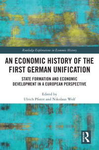 Imagen de portada: An Economic History of the First German Unification 1st edition 9781032254838